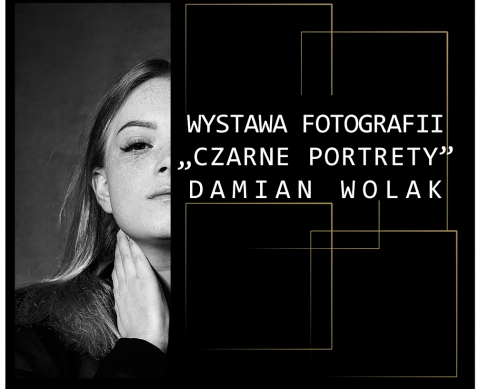 WYSTAWA FOTOGRAFII - DAMIAN WOLAK